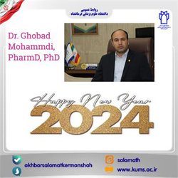 ​ ​Chancellor New Year’s Message  *  Dr. Ghobad Mohammdi, PharmD, PhD   Chancellor Kermanshah University of Medical Sciences Kermanshah, Iran